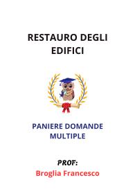 Paniere RESTAURO DEGLI EDIFICI, Broglia Francesco, Ecampus, 2025 - RISPOSTE MULTIPLE
