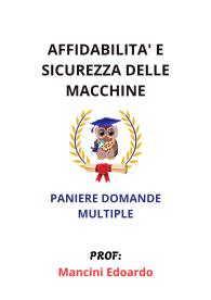 Paniere AFFIDABILITA' E SICUREZZA DELLE MACCHINE, Ecampus, 2025, Mancini Edoardo - MULTIPLE