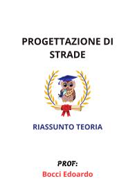 Materiale Studio Teoria di PROGETTAZIONE DI STRADE, Bocci Edoardo
