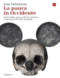 La paura in Occidente. Storia della paura nell’eta moderna