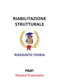 Materiale Completo Teoria di RIABILITAZIONE STRUTTURALE, Focacci Francesco
