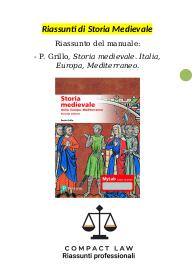 Riassunto integralmente sostitutivo di GRILLO - Storia Medievale. Italia, Europa, Mediterraneo