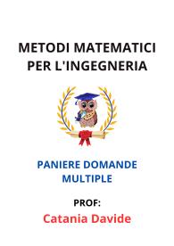 Paniere Completo di METODI MATEMATICI PER L'INGEGNERIA, Catania Davide, 2025 - RISPOSTE MULTIPLE