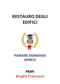 Paniere RESTAURO DEGLI EDIFICI, Broglia Francesco, Ecampus, 2025 - RISPOSTE APERTE