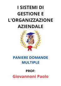 Paniere di I SISTEMI DI GESTIONE E L'ORGANIZZAZIONE AZIENDALE, Giovannoni Paolo, 2025 - RISPOSTE MULTIPLE