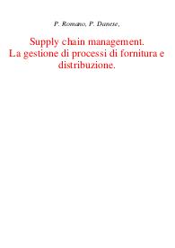 Supply chain management. La gestione di processi di fornitura e distribuzione - Pietro Romano; Pamela Danese